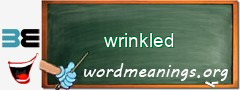 WordMeaning blackboard for wrinkled